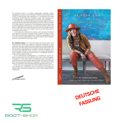 ROOT &quot;BE YOUR OWN INSPIRATION&quot; &gt;&gt;DEUTSCH&lt;&lt; - Dr. Christina Rahm