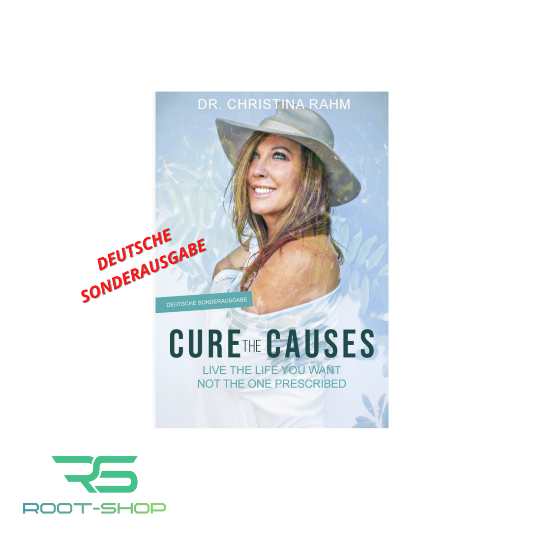 ROOT &quot;Cure The Causes&quot; &gt;&gt;DEUTSCH&lt;&lt; - Dr. Christina Rahm